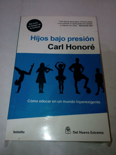 Hijos Bajo Presion De Carl Honore - Del Nuevo Extremo