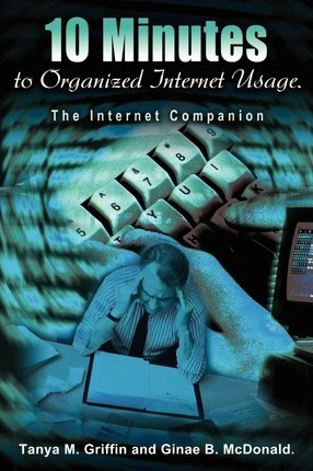 Libro 10 Minutes To Organized Internet Usage. - Tanya M G...