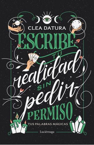 Libro Escribe Tu Realidad Sin Pedir Permiso