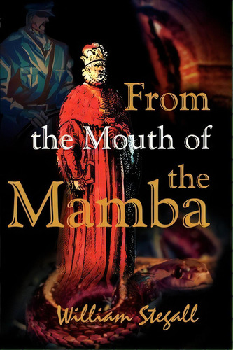 From The Mouth Of The Mamba, De William R Stegall. Editorial Iuniverse, Tapa Blanda En Inglés