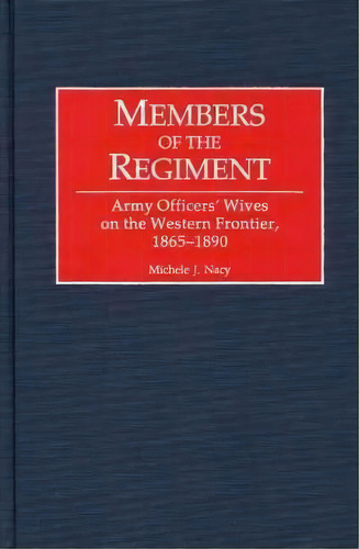 Members Of The Regiment, De Michele J. Nacy. Editorial Abc Clio, Tapa Dura En Inglés