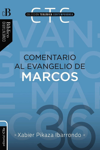 Comentario Al Evangelio De Marcos, De Pikaza, Xabier. Editorial Clie, Editorial, Tapa Blanda En Español