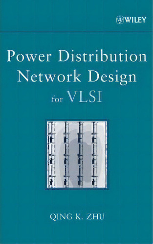 Power Distribution Network Design For Vlsi, De Qing K. Zhu. Editorial John Wiley Sons Ltd, Tapa Dura En Inglés