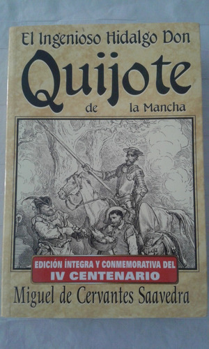 Don Quijote De La Mancha. Edicion Del Iv Centenario
