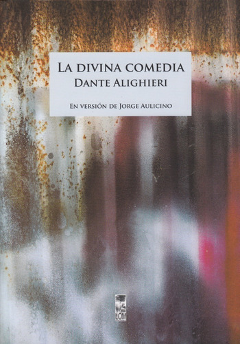 La Divina Comedia ( Traductor Jorge Aulicino). Alighieri. 