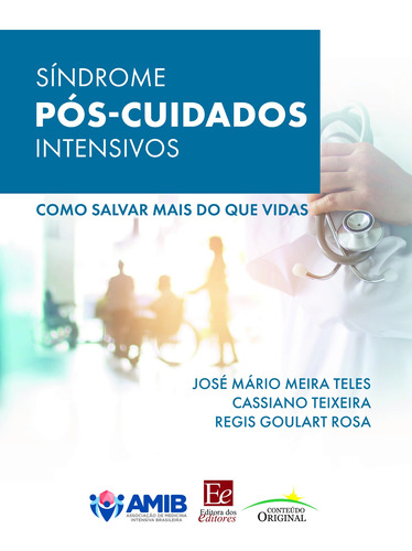 Síndrome Pós Cuidados Intensivos: Como salvar mais do que vidas, de Meira Teles, José Mário. Editora dos Editores Eireli, capa dura em português, 2019