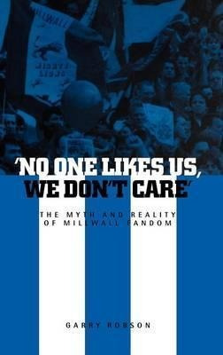 No One Likes Us, We Don't Care - Garry Robson (hardback)