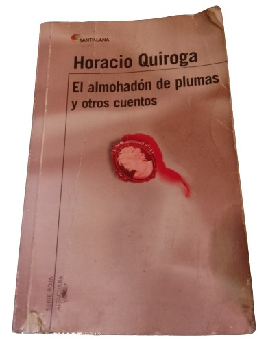 Libro Horacio Quiroga El Almohadón De Plumas Y Otros Cuentos