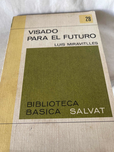 Visado Para El Futuro Luis Miravitlles 1970 (Usado)