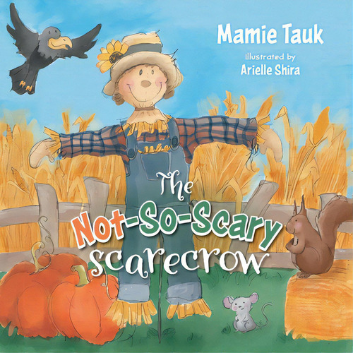 The Not-so-scary Scarecrow, De Tauk, Mamie. Editorial Friesenpr, Tapa Blanda En Inglés