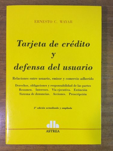 Tarjeta De Credito Y Defensa Del Usuario - Wayar, Ernesto C