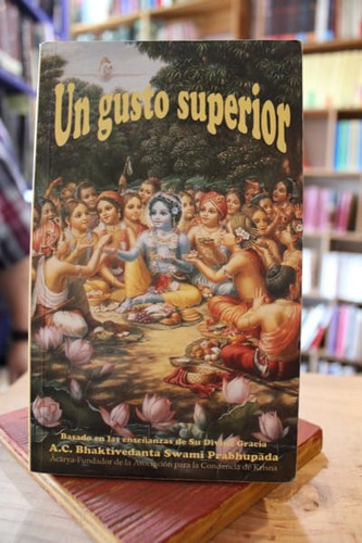 Un Gusto Superior - A.c. Bhaktivedanta Swami Prabhupada