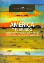 Comprar America Y El Mundo - Alberdi Juan Bautista, de FARIAS, MATIAS. Editorial CATALOGOS EDITORA en español