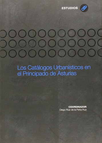 Los Catálogos Urbcnísticos En El Principado De Asturias: Una