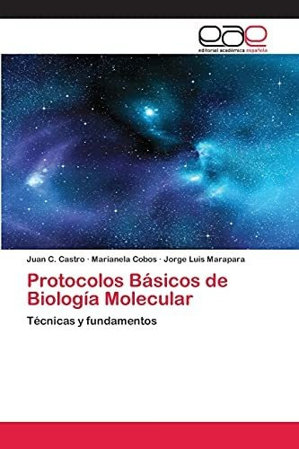 Protocolos Básicos De Biología Molecular: Técnicas Y Fundame