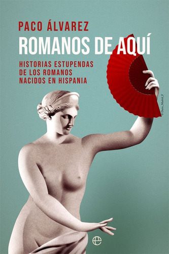 Romanos de aquÃÂ, de Álvarez, Paco. Editorial La Esfera De Los Libros, S.L., tapa blanda en español