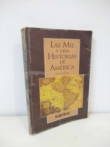 Las Mil Y Una Historias De America Lucia Galvez