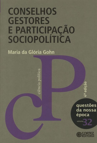 Conselhos gestores e participação sociopolítica, de Gohn, Maria da Gloria. Cortez Editora e Livraria LTDA, capa mole em português, 2016