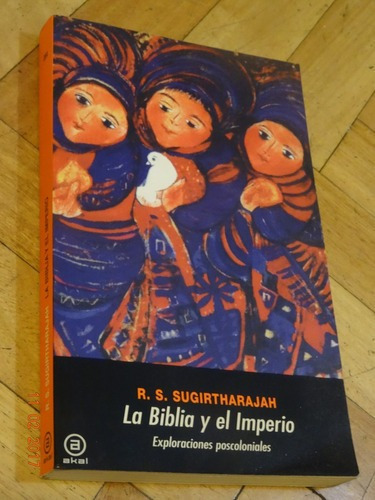 R. S. Sugirtharajah. La Biblia Y El Imperio. Akal&-.