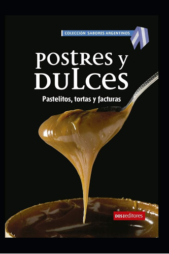 Libro: Postres Y Dulces: Pastelitos, Tortas Y Facturas (apre