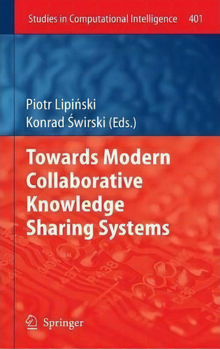 Towards Modern Collaborative Knowledge Sharing Systems, De Piotr Lipinski. Editorial Springer Verlag Berlin Heidelberg Gmbh Co Kg, Tapa Dura En Inglés