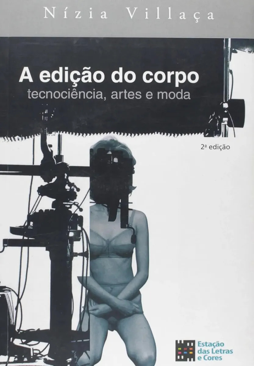Edicao Do Corpo, A: Tecnociencia, Artes E Moda - Villaca