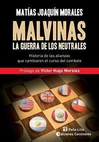 Malvinas. La Guerra De Los Neutrales - Morales De Nava