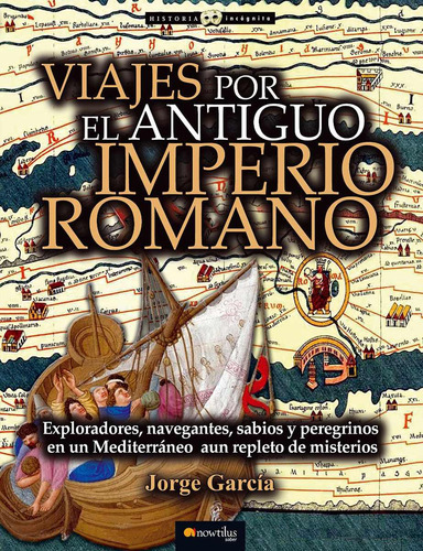 Viajes Por El Antiguo Imperio Romano, De Jorge García Sánchez., Vol. 0. Editorial Nowtilus, Tapa Blanda En Español, 2016