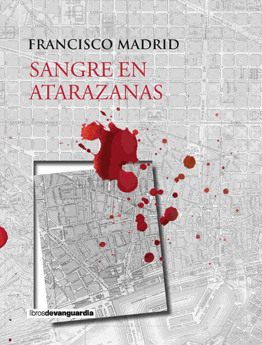 Sangre En Atarazanas - Madrid,francisco