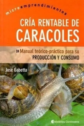 Cria Rentables De Caracoles Jose Gabetta