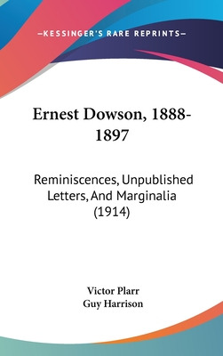 Libro Ernest Dowson, 1888-1897: Reminiscences, Unpublishe...