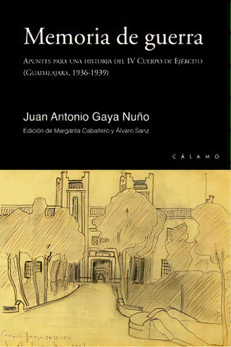 Memoria De Guerra, De Gaya Nuño, Juan Antonio. Editorial Ediciones Cálamo, Tapa Blanda En Español