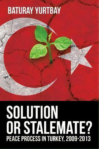 Solution Or Stalemate?, De Baturay Yurtbay. Editorial Dissertation Com, Tapa Blanda En Inglés
