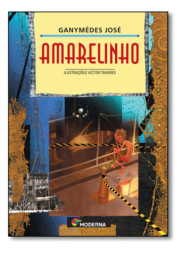 AMARELINHO ED3: GIRASSOL, de Ganymédes José. Editorial Moderna, tapa mole en português, 2002