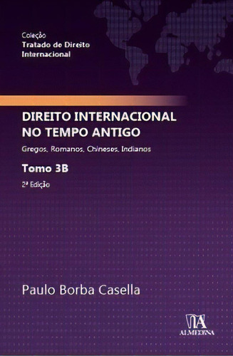 Direito Internacional No Tempo Antigo, De Casella Borba. Editora Almedina Em Português
