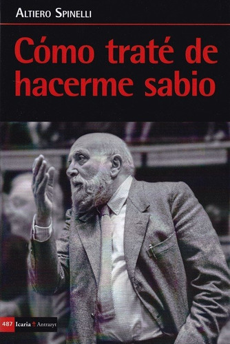 Libro Como Tratã© De Hacerme Sabio - Spinelli, Altiero