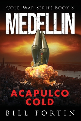 Libro Medellin Acapulco Cold - Fortin, Bill