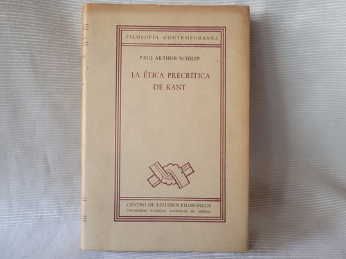 La Etica Precritica De Kant Paul Arthur Schilpp Cef