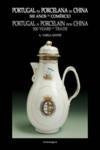 Portugal Na Porcelana Da China: 500 Anos De Comércio (vol. I