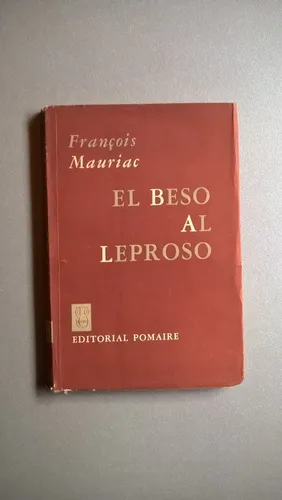 El Beso Al Leproso - François Mauriac - Novela (Usado)