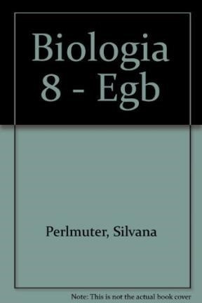 Biologia 8 Egb Aique - Perlmuter Silvina / Stutman Nora (pa