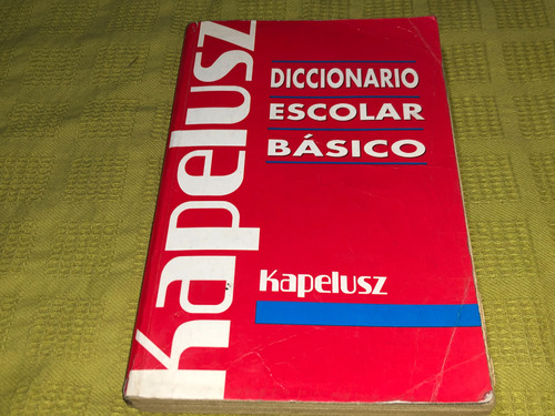 Diccionario Escolar Básico - Kapelusz