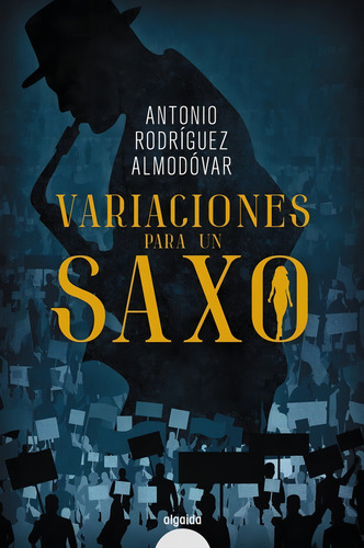 Variaciones Para Un Saxo, De Rodriguez Almodovar, Antonio. Editorial Algaida Editores, Tapa Blanda En Español