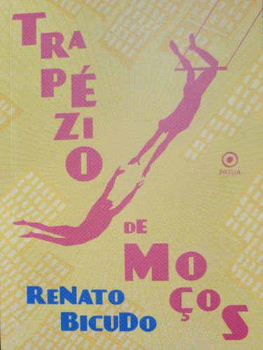 Trapézio De Moços, De Bicudo, Renato. Editorial Renato Bicudo, Capa Mole, Edição 2023-06-05 00:00:00 Em Português