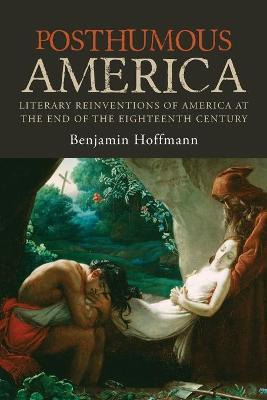 Libro Posthumous America : Literary Reinventions Of Ameri...