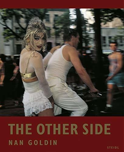 Nan Goldin: The Other Side, De Nan Goldin. Editorial Steidl Publishers, Tapa Dura En Inglés