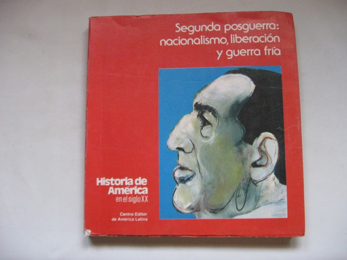 Segunda Posguerra: Nacionalismo, Liberacion Y Guerra Fria