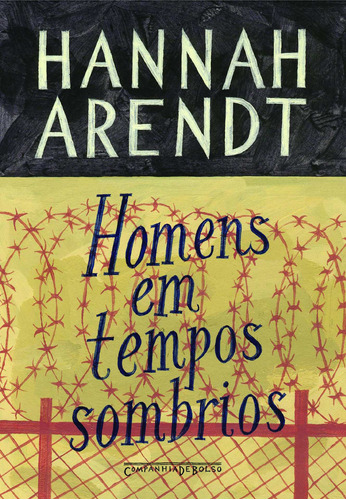 Homens em tempos sombrios, de Arendt, Hannah. Editora Schwarcz SA, capa mole em português, 2008