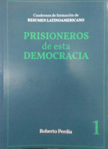 Prisioneros De Esta Democracia - Roberto Perdia