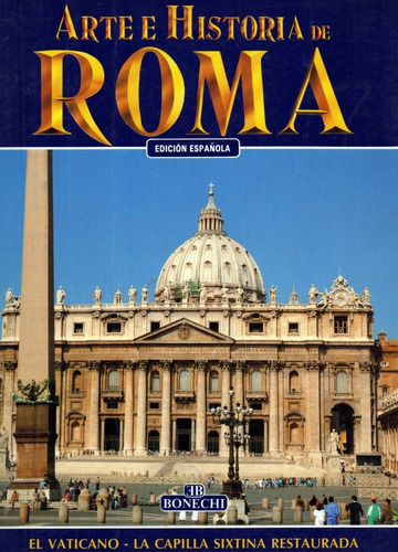 Arte E Historia De Roma      Edición Española        Bonechi